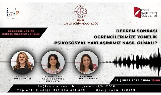 İzmir İl Milli Eğitim Müdürlüğünden ″Deprem Sonrası Psikososyal Yaklaşımlar″ İçerikli Webinar Faaliyetleri