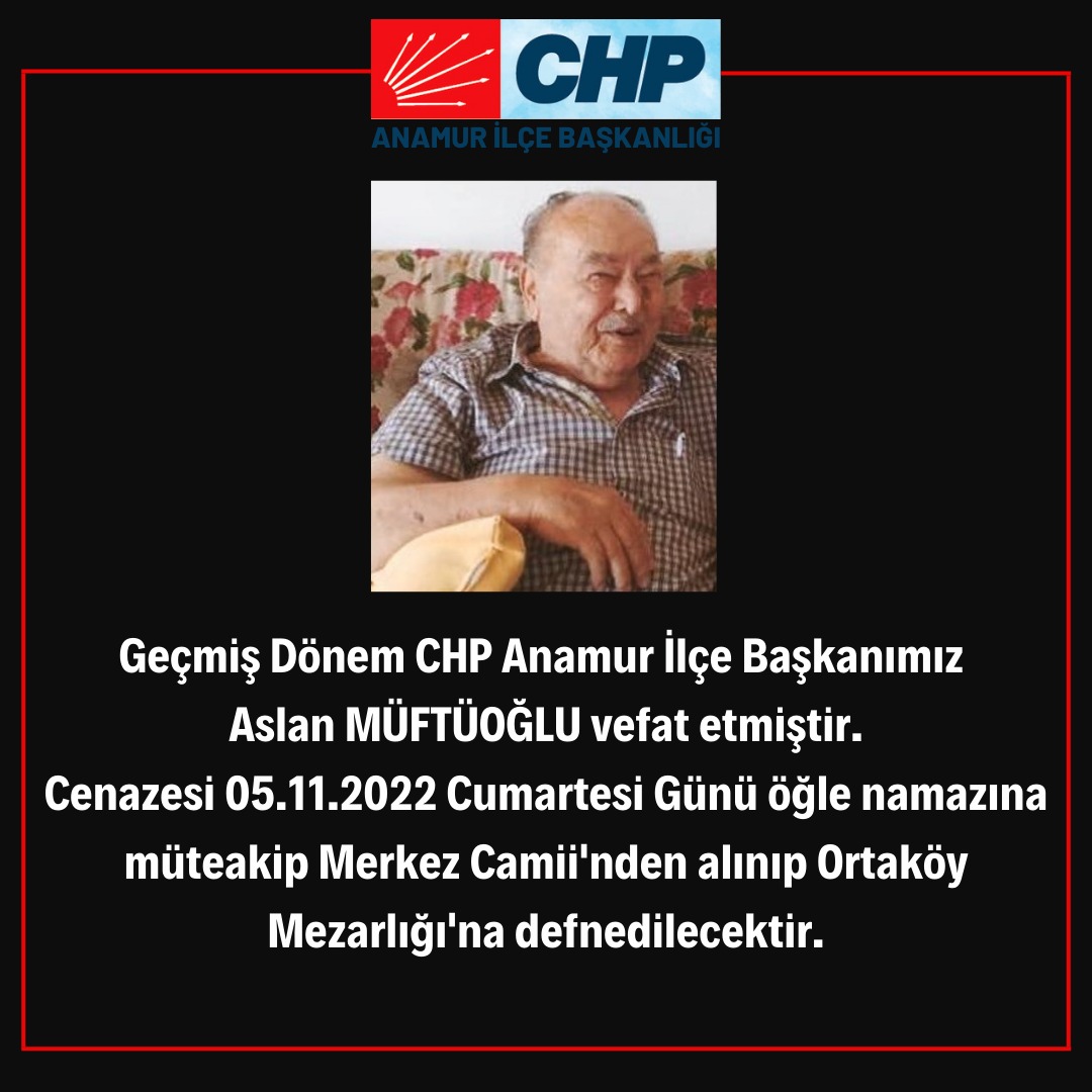 CHP Eski Dönem İlçe Başkanlarından Aslan Müftüoğlu Vefat Etti