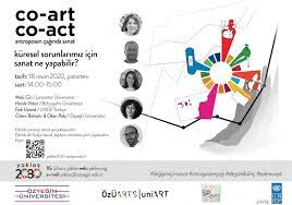 Özyeğin Üniversitesi, 17. İstanbul Bienali Paralel Etkinlikleri Kapsamındaki Yaklaş 2030 | Co-Art Co-Act Projesiyle Küresel Sorunlar için Eylem Çağrısında Bulunuyor