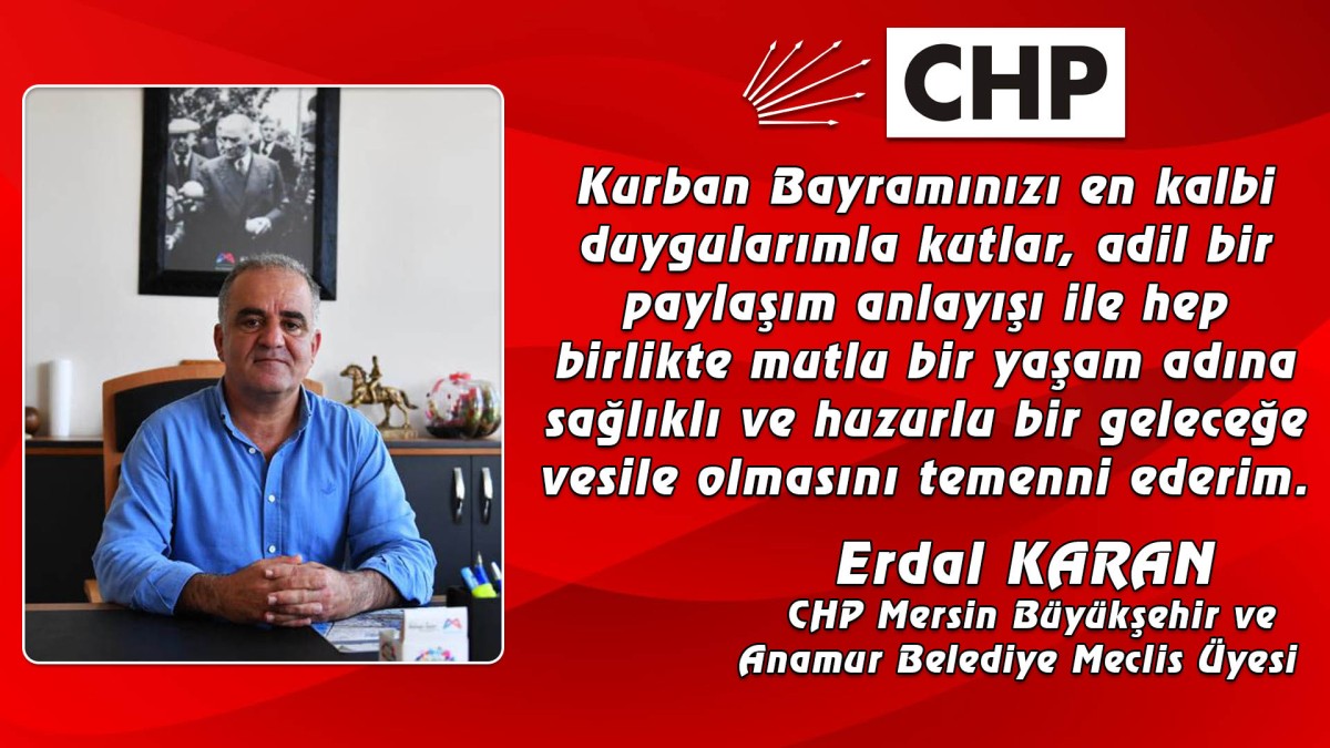 CHP MBB ve Anamur Belediye Meclis Üyesi Erdal Karan 