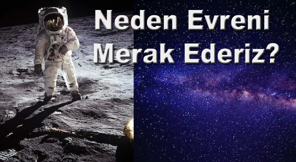 İnsanoğlu Neden Evreni Merak Eder?