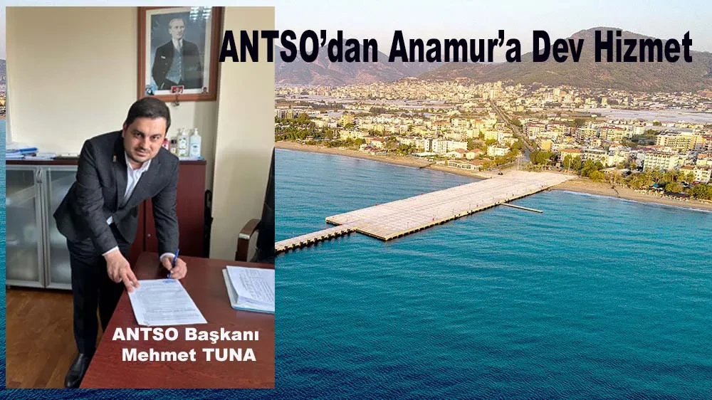 ANTSO’dan Anamur İçin Dev Atılım