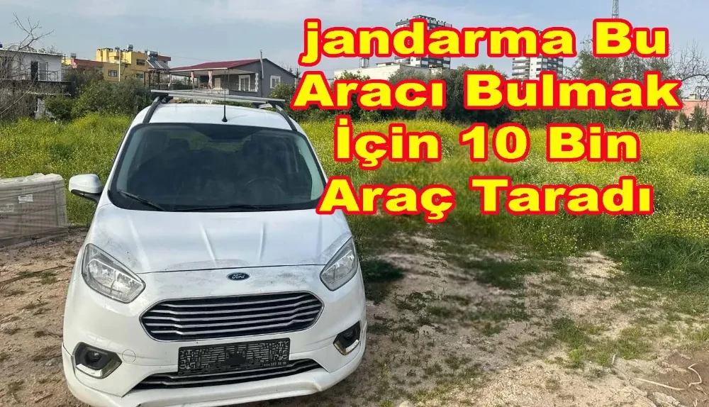 Jandarma 10 Bin Aracı Analiz Ederek Yağmacıyı Yakaladı