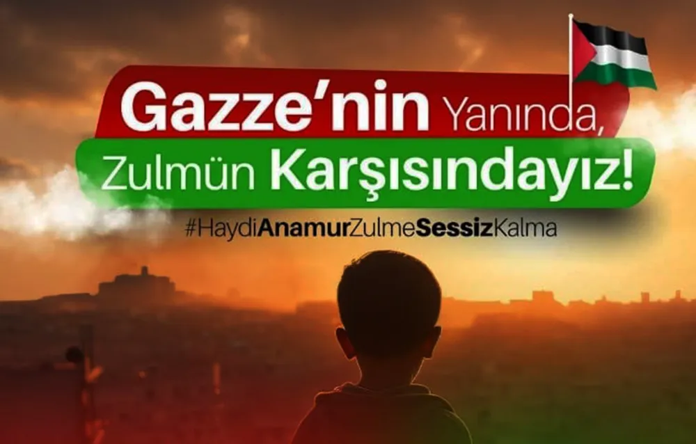 Haydi Anamur  Gazze İçin Zulme Karşı Tek Yürek Ol