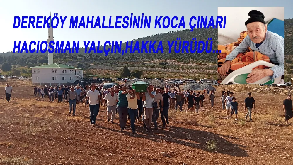 Dereköy’ün Koca Çınarı Vefat Etti