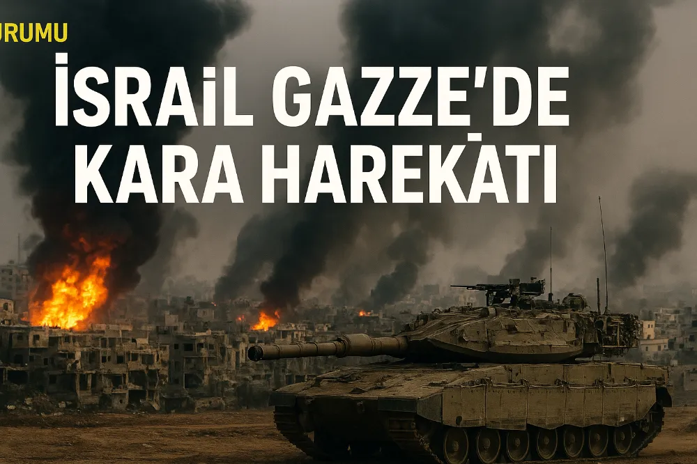 İsrail Gazze’de Kara Harekâtı ile  Ortadoğunun Kaderine İlerliyor 