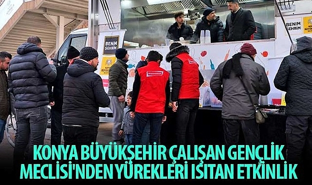 Konya Büyükşehir Çalışan Gençlik Meclisi'nden Yürekleri Isıtan Etkinlik