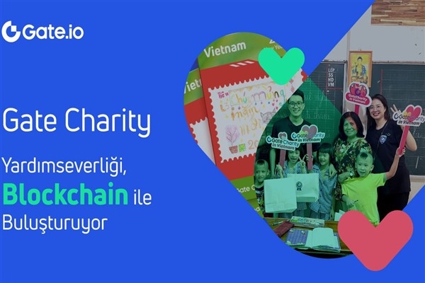 Gate Charity, yardımseverlik ve blockchaini buluşturuyor