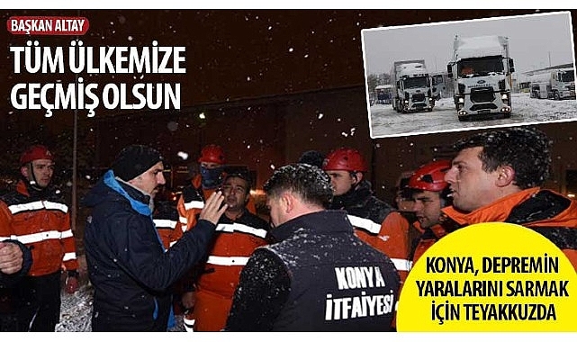 Konya, Depremin Yaralarını Sarmak İçin Teyakkuzda