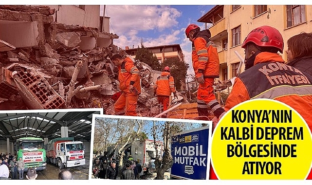 Konya'nın Kalbi Deprem Bölgesinde Atıyor