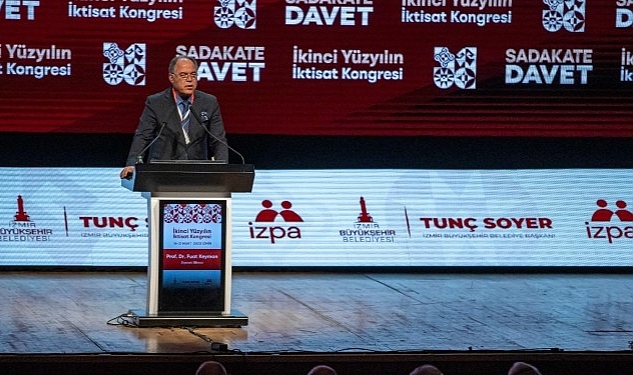 Fuat Keyman: Türkiye'nin geleceği İzmir'in geleceğinde yatıyor