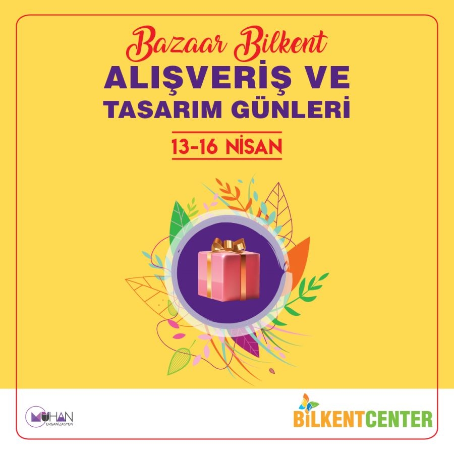 Bazaar Bilkent Alışveriş Ve Tasarım Günleri Bilkent Center’da