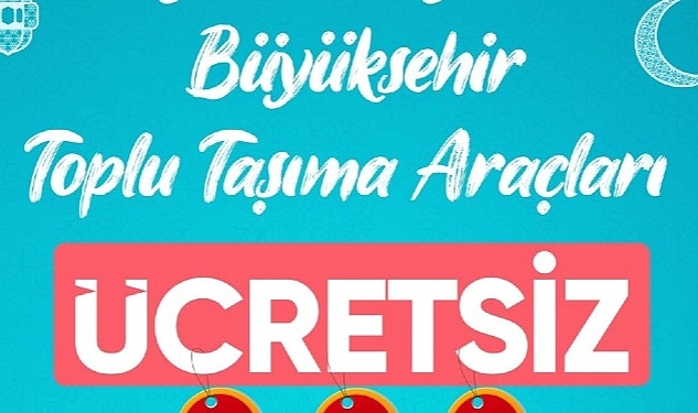 Bayramda 3 gün boyunca ücretsiz ulaşım