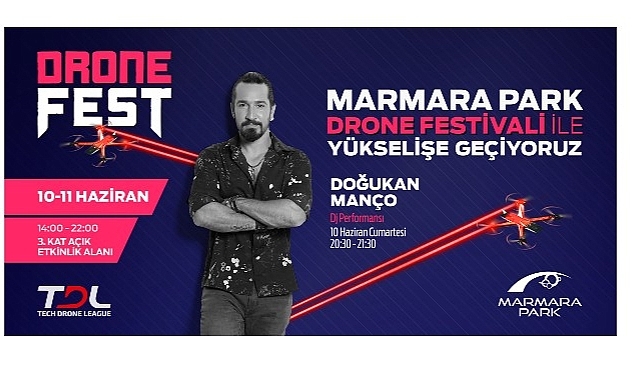 Drone Fest 10-11 Haziran'da Marmara Park AVM'de