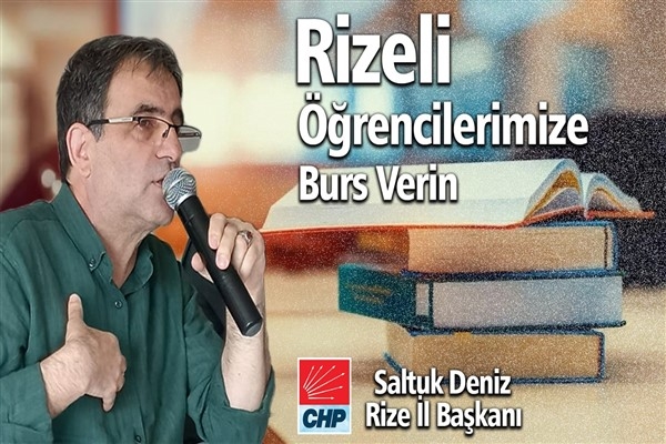 CHP’li Deniz: “Üniversiteyi kazanan Rizeli öğrencilerimize burs verin”