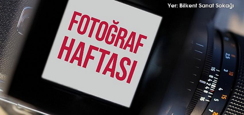 Bilkent Center’da Fotoğraf Haftası Başlıyor