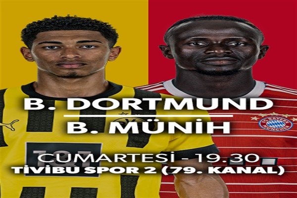 Borussia Dortmund-Bayern Munih derbisi  Tivibu Spor’da