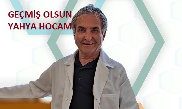 Geçmiş Olsun Yahya Hocam