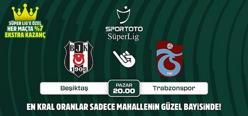 Beşiktaş-Trabzonspor derbisinin Kral Oranlar