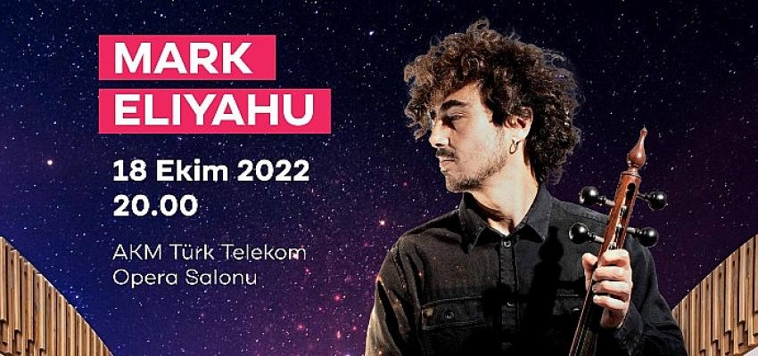 Kamança Ustası Mark Eliyahu, 18 Ekim’de Türkiye Kültür Yolu Festivali’nde