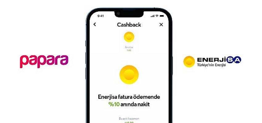 Papara ve Enerjisa’dan fatura ödemelerinde iş birliği
