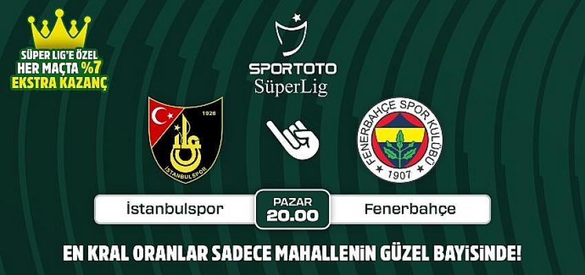 İstanbulspor-Fenerbahçe maçının Kral Oranlar