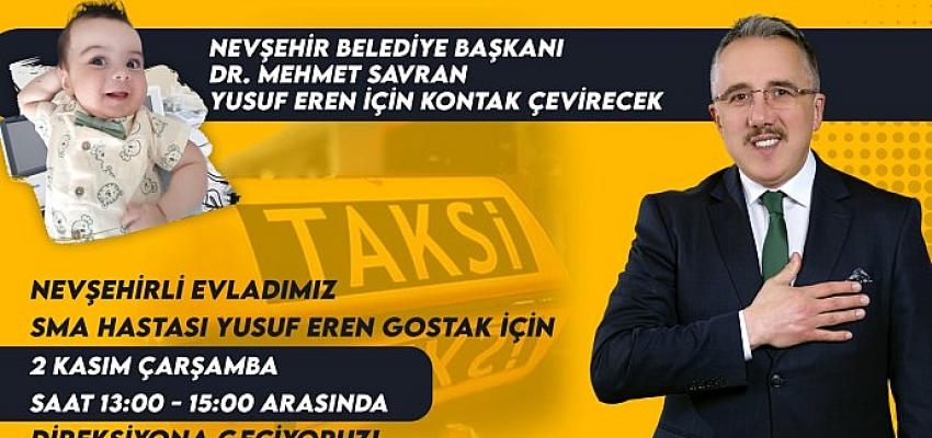 Nevşehir Belediye Başkanı Dr. Mehmet Savran, Nevşehirli SMA hastası Yusuf Eren bebek için bir günlüğüne taksi şoförlüğü yapacak