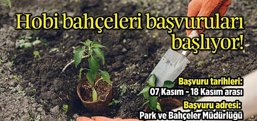 Hobi Bahçeleri için başvurular başlıyor